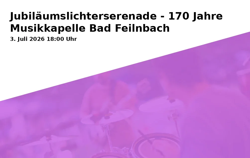 Event: Jubiläumslichterserenade - 170 Jahre Musikkapelle Bad Feilnbach in Musikpavillon am Rathaus, Rathausplatz 1, 83075 Bad Feilnbach on 3. Juli 2026