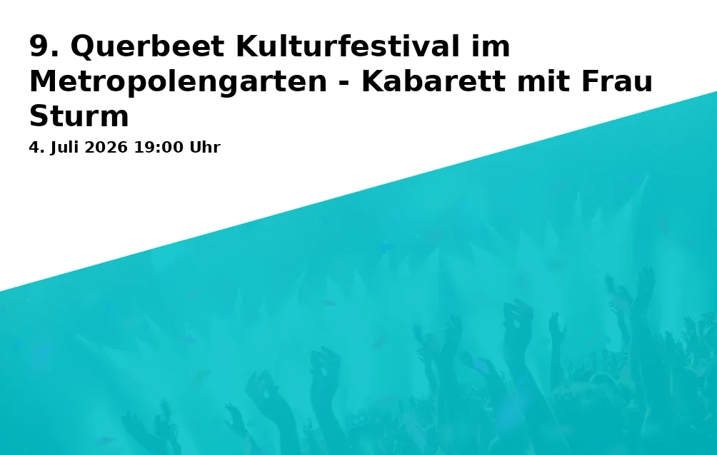 Event: 9th Querbeet Culture Festival at Metropolengarten - Cabaret with Frau Sturm in Metropolengarten auf Dahlbusch e.V., Steeler Straße 61 (Eingang Am Dahlbusch), 45884 Gelsenkirchen-Rotthausen on 4. July 2026