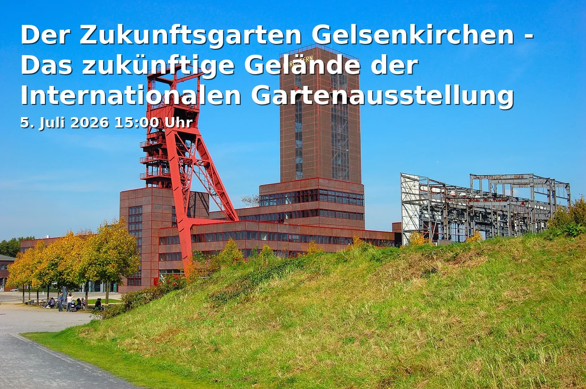 Event: Der Zukunftsgarten Gelsenkirchen - Das zukünftige Gelände der Internationalen Gartenausstellung (IGA) in Treffpunkt: Amphitheater Gelsenkirchen, Grothusstraße 201, Gelsenkirchen on 5. Juli 2026