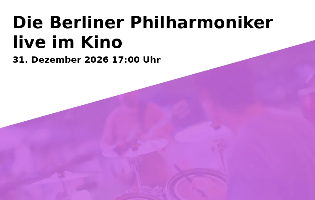Event: The Berlin Philharmonic Live in Cinema in Kinopolis Landshut on 31. December 2026