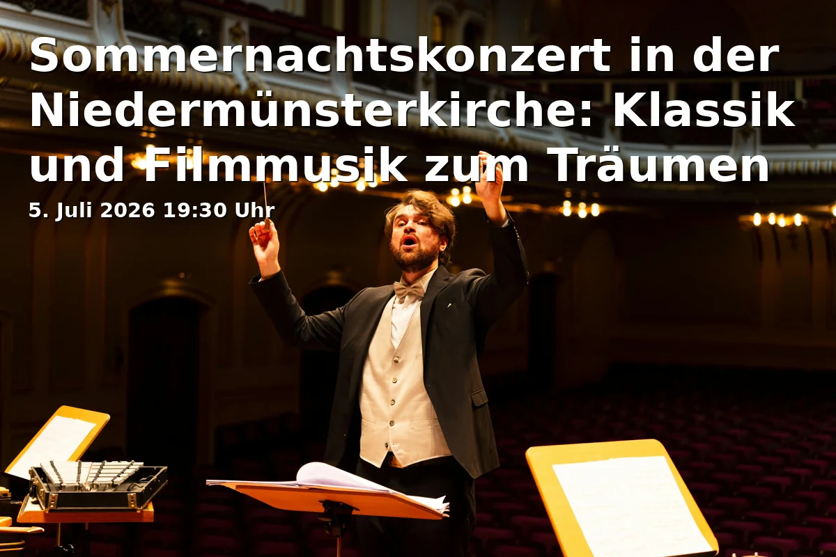 Event: Sommernachtskonzert in der Niedermünsterkirche: Klassik und Filmmusik zum Träumen in Dompfarrkirche Niedermünster, Niedermünstergasse 3, 93047 Regensburg on 5. Juli 2026