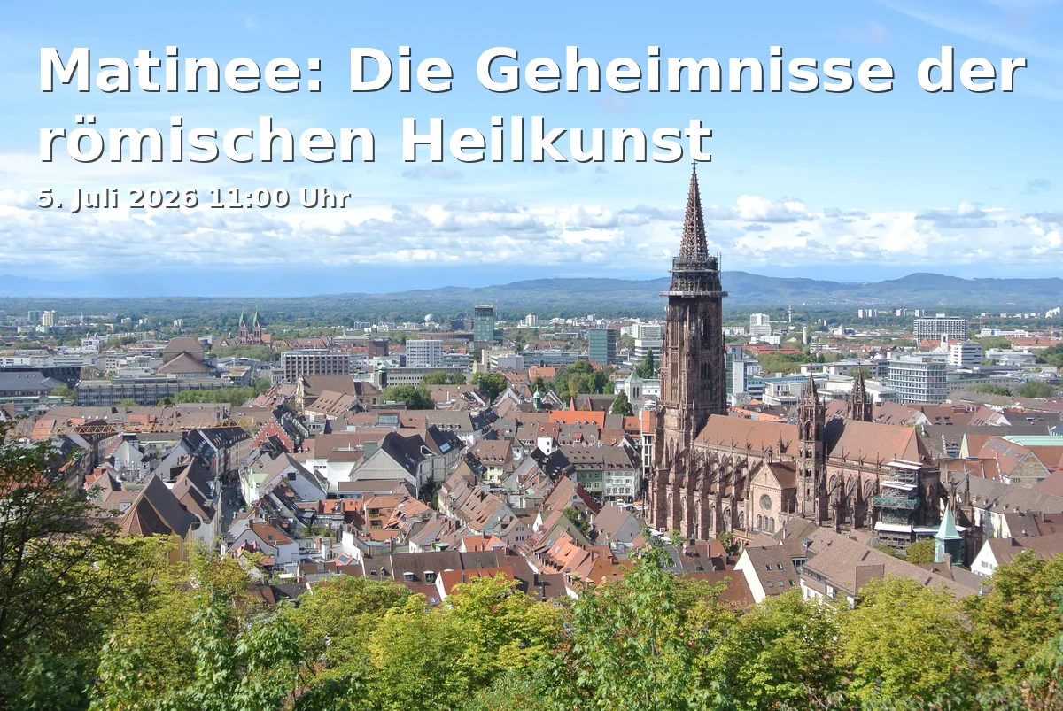 Event: Matinee: Die Geheimnisse der römischen Heilkunst in Archäologisches Museum Colombischlössle, Rotteckring 5, 79098 Freiburg on 5. Juli 2026