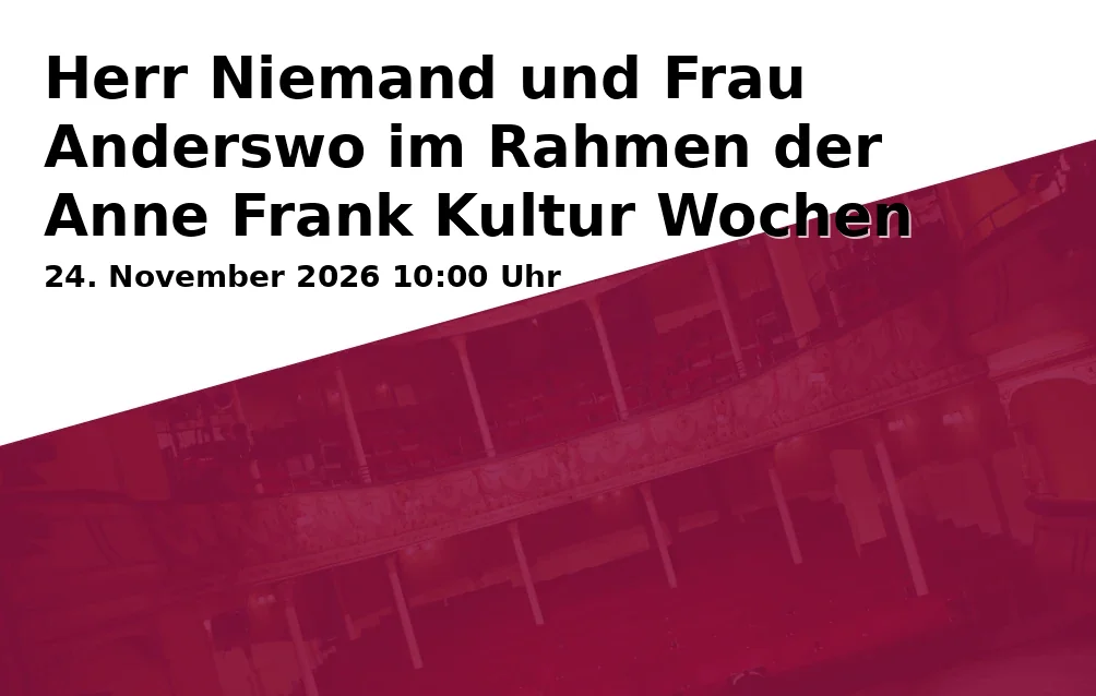 Event: Herr Niemand und Frau Anderswo im Rahmen der Anne Frank Kultur Wochen 2026