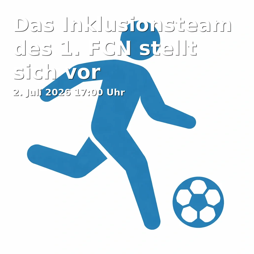 Das Inklusionsteam des 1. FCN stellt sich vor