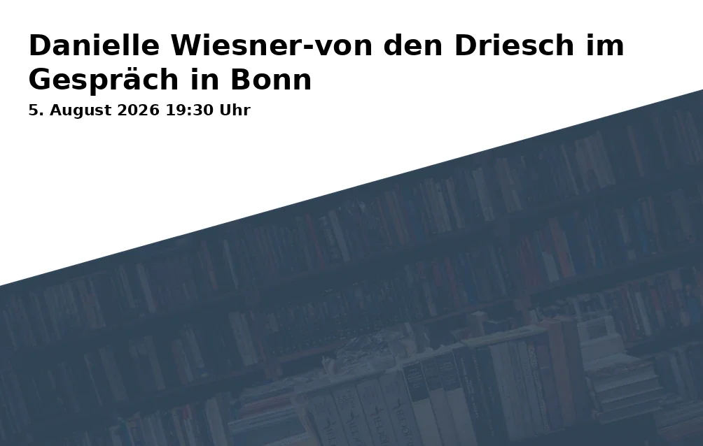 Event: Danielle Wiesner-von den Driesch im Gespräch in Bonn in Beueler Buchladen, Friedrich-Breuer-Str. 93, 53225 Bonn on 5. August 2026