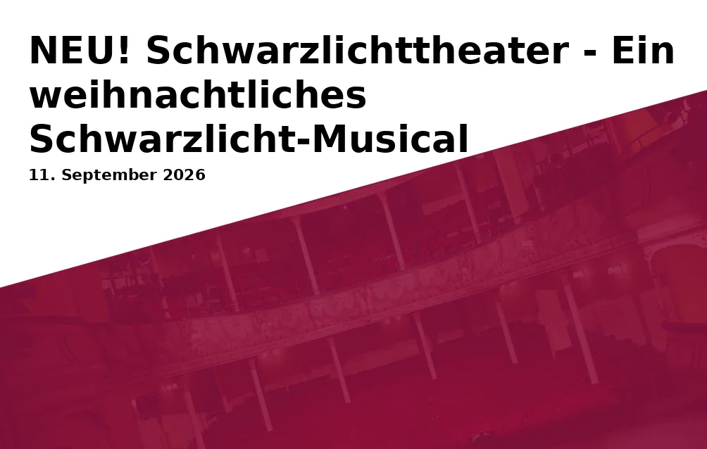 Event: NEU! Schwarzlichttheater - Ein weihnachtliches Schwarzlicht-Musical in Haus der Familie, Friesenstraße 6, 53175 Bonn on 11. September 2026