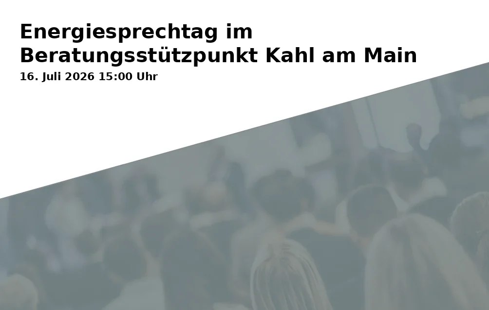 Event: Energy Consultation Day at the Consultation Center Kahl am Main in Rathaus, Sitzungssaal (Aschaffenburger Straße 1), 63796 Kahl am Main on 16. July 2026