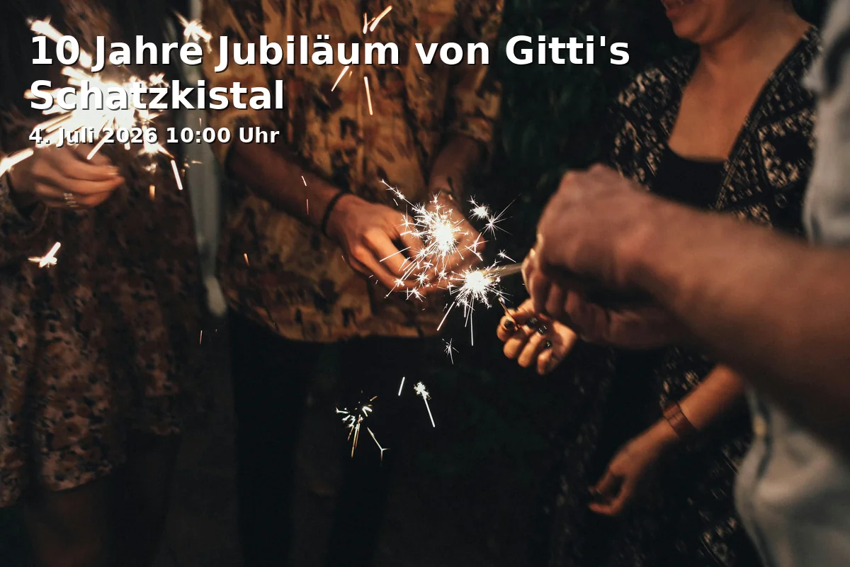 Event: 10 Jahre Jubiläum von Gitti's Schatzkistal