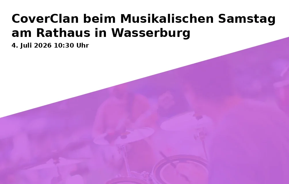 CoverClan at the Musical Saturday at the Town Hall in Wasserburg