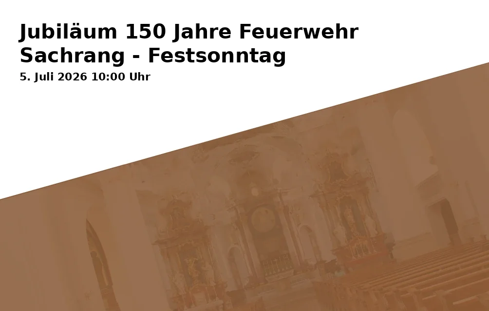 Event: Jubiläum 150 Jahre Feuerwehr Sachrang - Festsonntag in Festzelt Sachrang, Dorfstr. 2, 83229 Sachrang on 5. Juli 2026