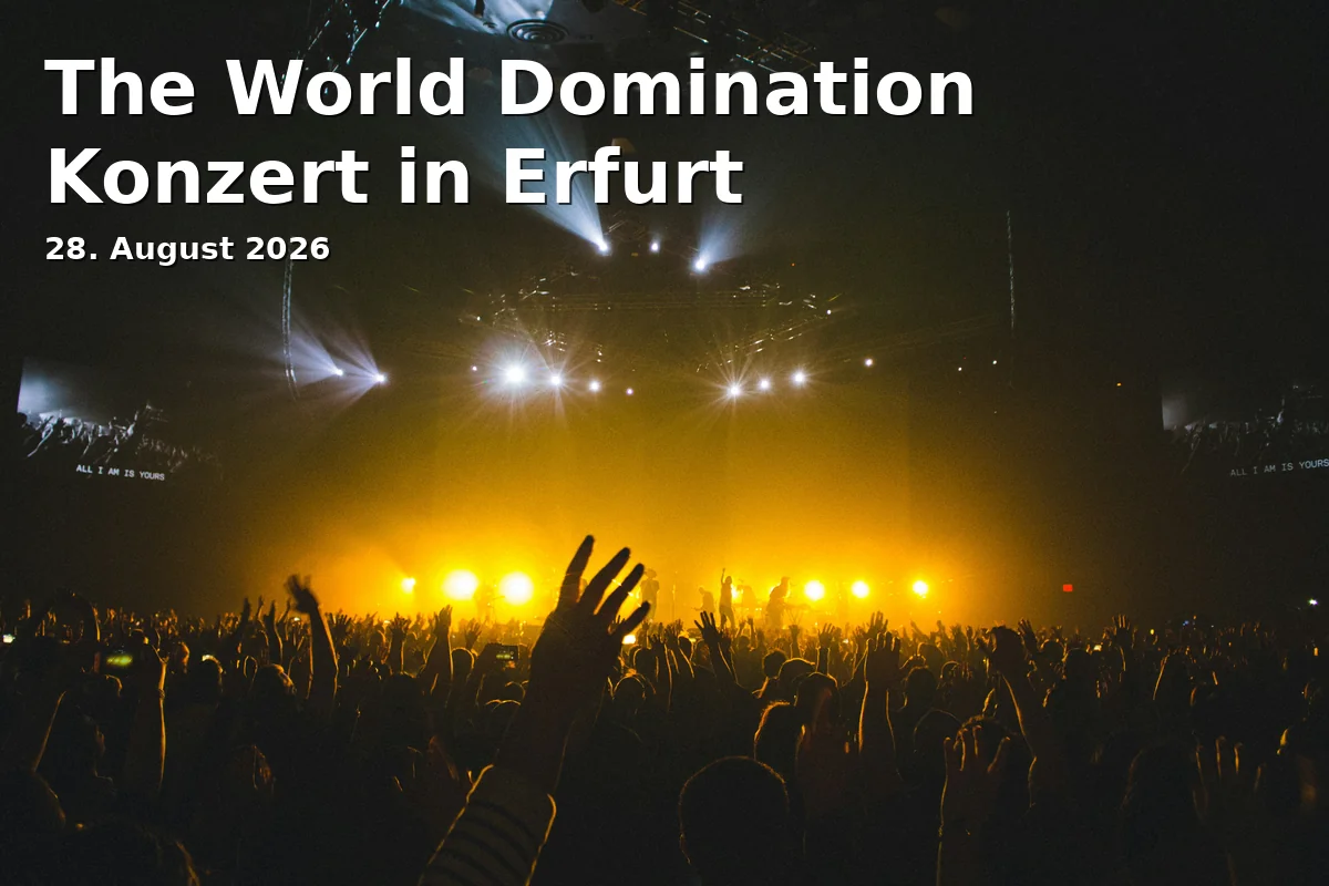Event: The World Domination Concert in Erfurt in Kulturquartier Schauspielhaus, Klostergang 4, 99084 Erfurt on 28. August 2026