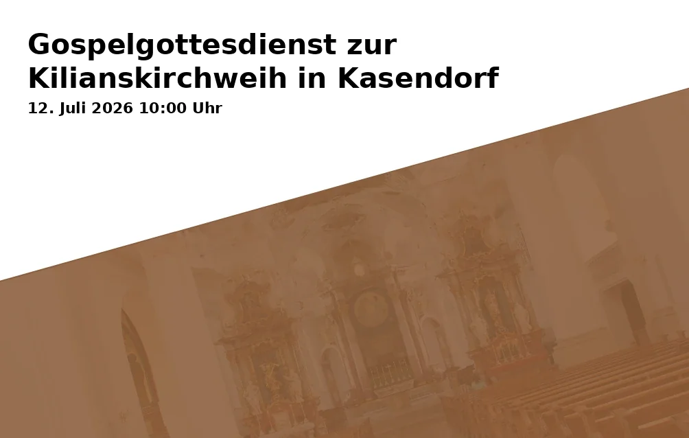 Event: Gospelgottesdienst zur Kilianskirchweih in Kasendorf
