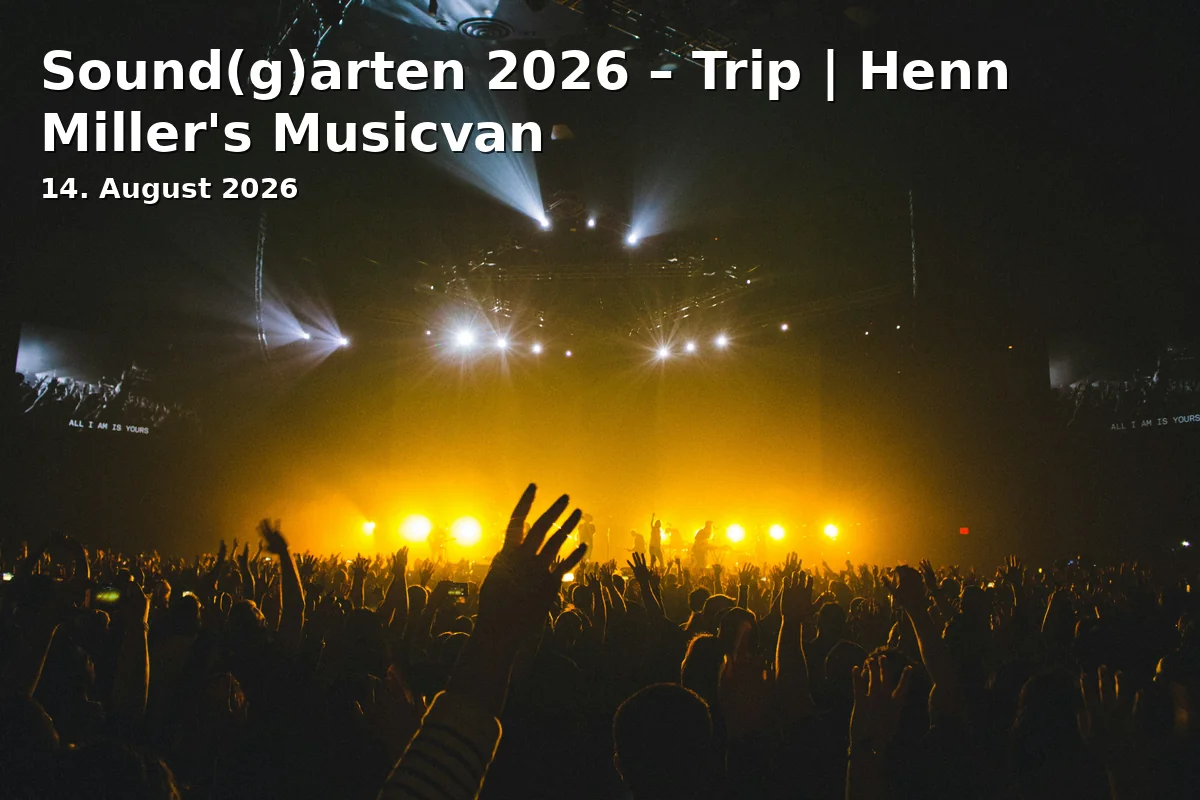Event: Sound(g)arten 2026 – Trip | Henn Miller's Musicvan in fabrik Potsdam, Schiffbauergasse, 14467 Potsdam on 14. August 2026