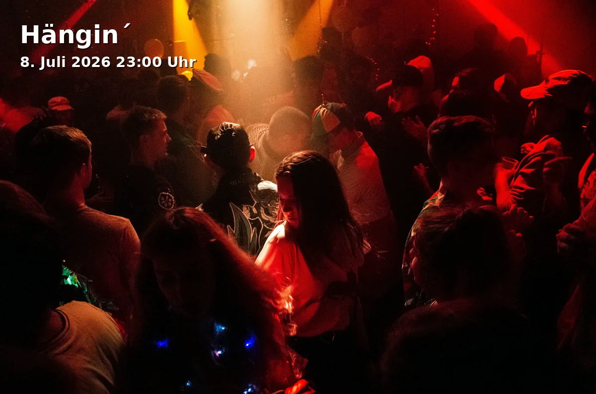 Event: Hängin´ in City Club, Konrad-Adenauer-Allee 9, 86150 Augsburg on 8. Juli 2026