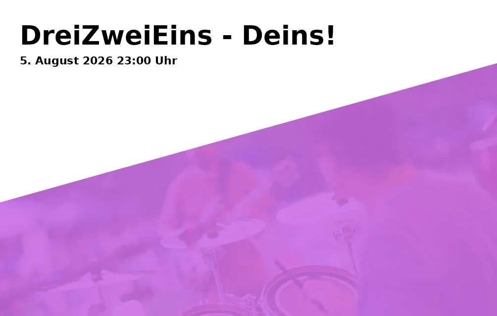 Event: DreiZweiEins - Deins! in Kantine, Halderstraße 1, 86150 Augsburg on 5. August 2026