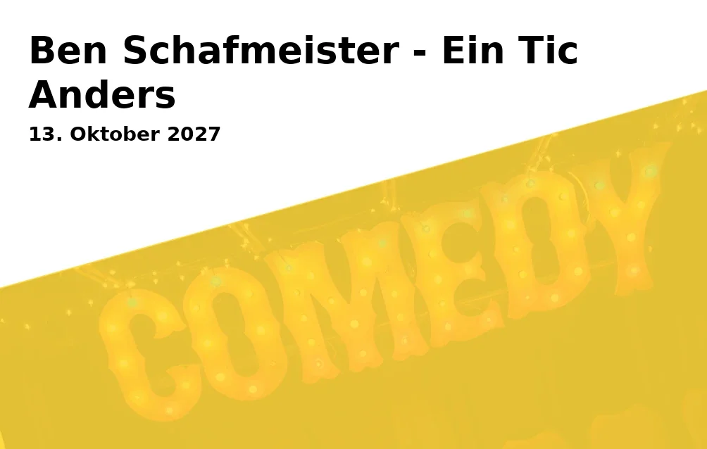 Event: Ben Schafmeister - A Tic Different