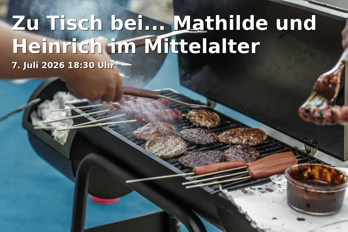 Event: Zu Tisch bei... Mathilde und Heinrich im Mittelalter in Landesmuseum Hinter Aegidien, Hinter Ägidien, 38100 Braunschweig on 7. Juli 2026