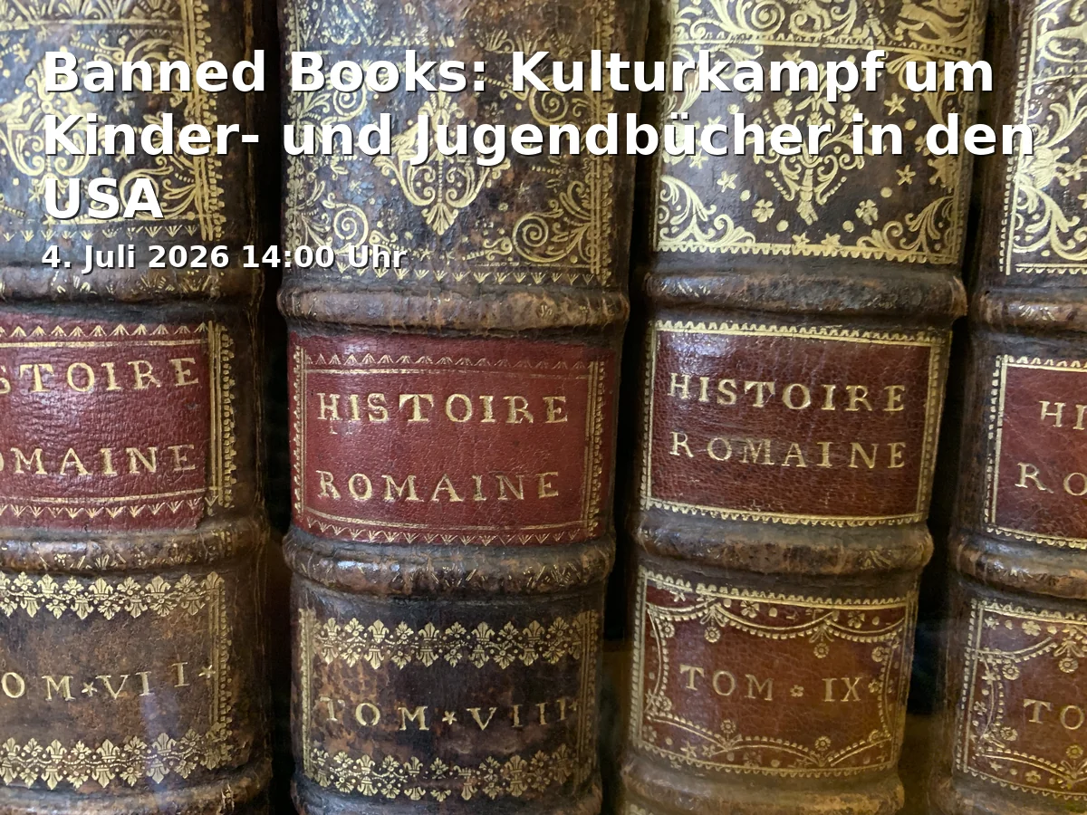 Event: Banned Books: Culture War over Children's and Young Adult Books in the USA in Stadtbibliothek Erlangen - Bürgersaal, Marktplatz 1, 91054 Erlangen on 4. July 2026