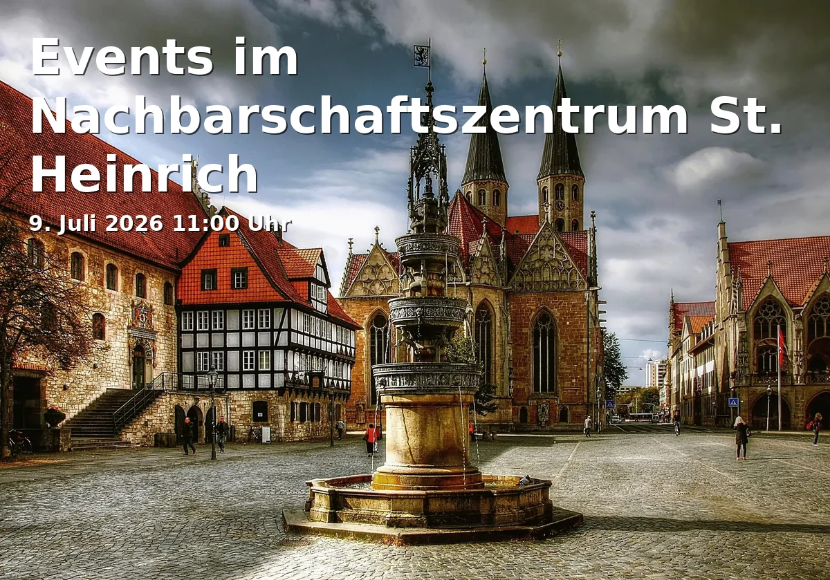 Event: Events im Nachbarschaftszentrum St. Heinrich in Nachbarschaftszentrum St. Heinrich, Nietzschestraße 1, 38126 Braunschweig on 9. Juli 2026