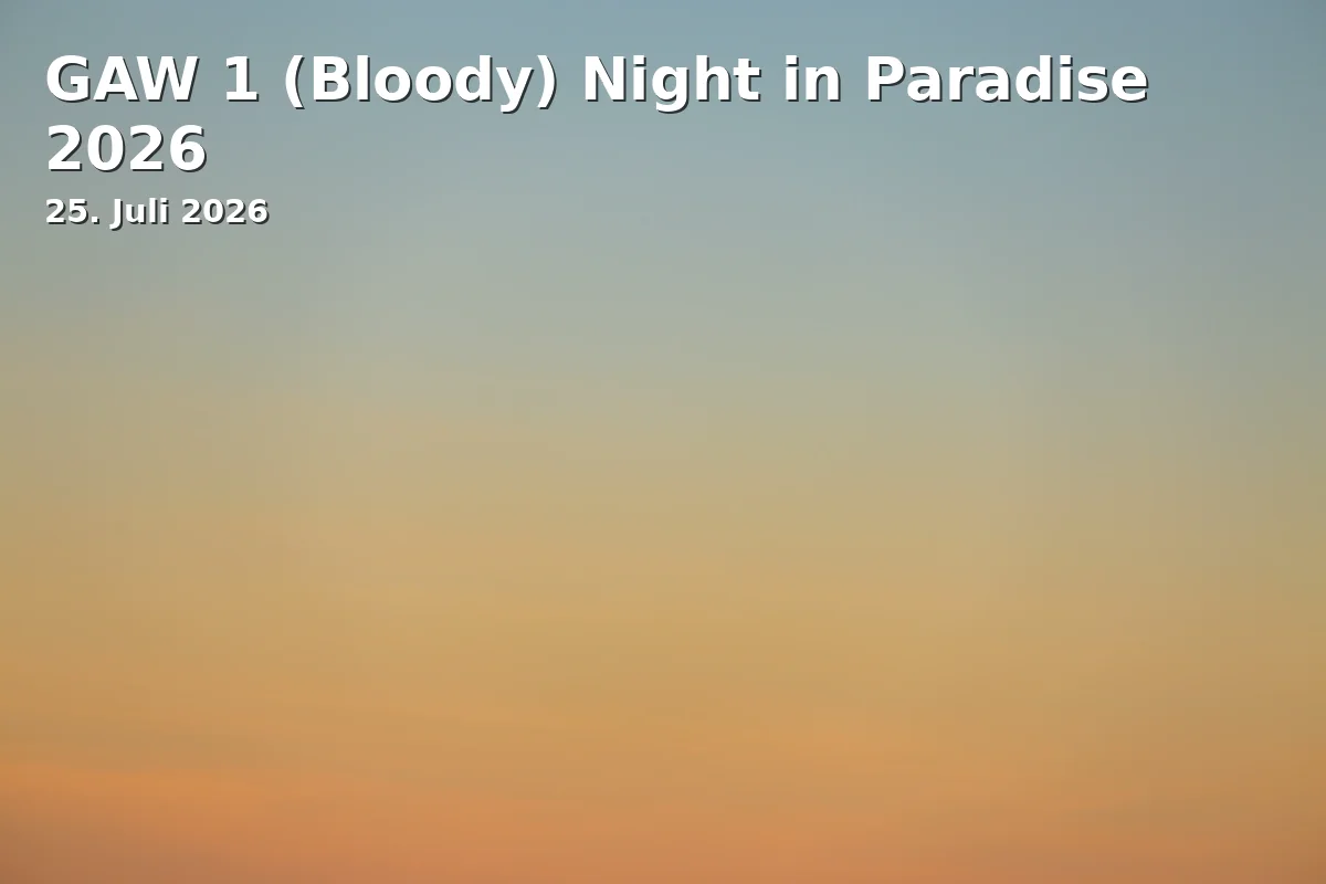 Event: GAW 1 (Bloody) Night in Paradise 2026 in ATSV 1898 e.V. Erlangen Hauptplatz, Erlangen on 25. July 2026