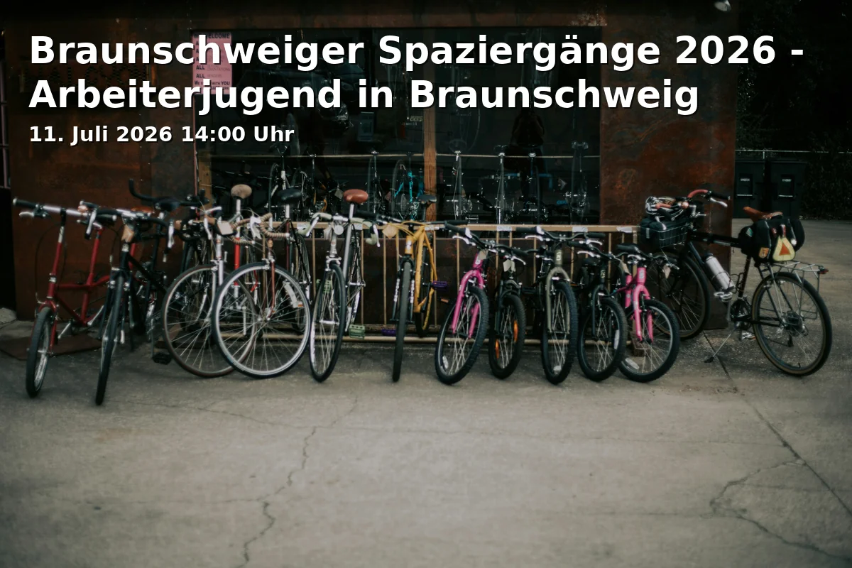 Event: Braunschweiger Spaziergänge 2026 - Arbeiterjugend in Braunschweig in Treffpunkt: Haltestelle Am Jödebrunnen, Münchenstraße, 38118, Braunschweig on 11. Juli 2026
