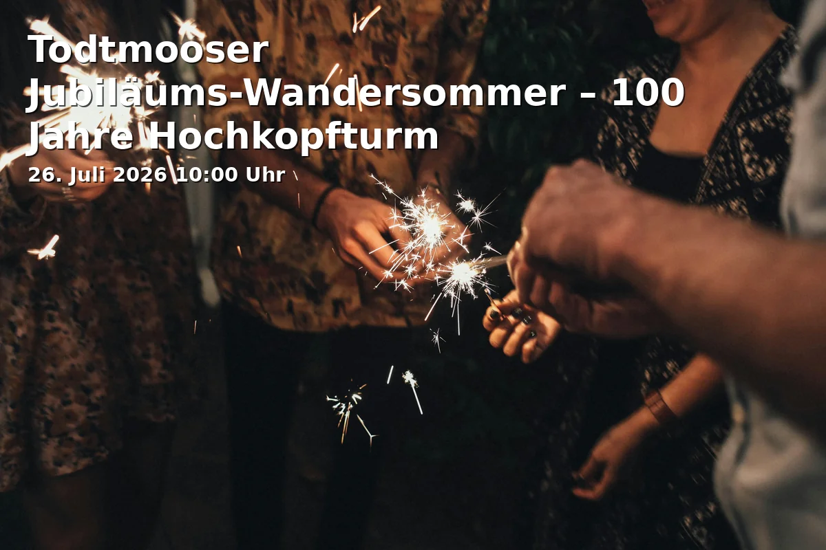 Event: Todtmoos Anniversary Hiking Summer – 100 Years of Hochkopfturm in Hochkopfturm, Unterer Langwaldweg, 79682 Todtmoos on 26. July 2026
