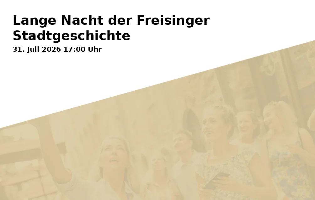 Event: Long Night of Freising City History in verschiedene Orte in Freising on 31. July 2026