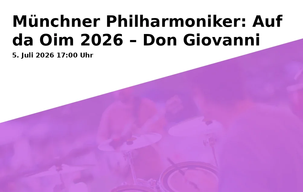 Munich Philharmonic: Auf da Oim 2026 – Don Giovanni