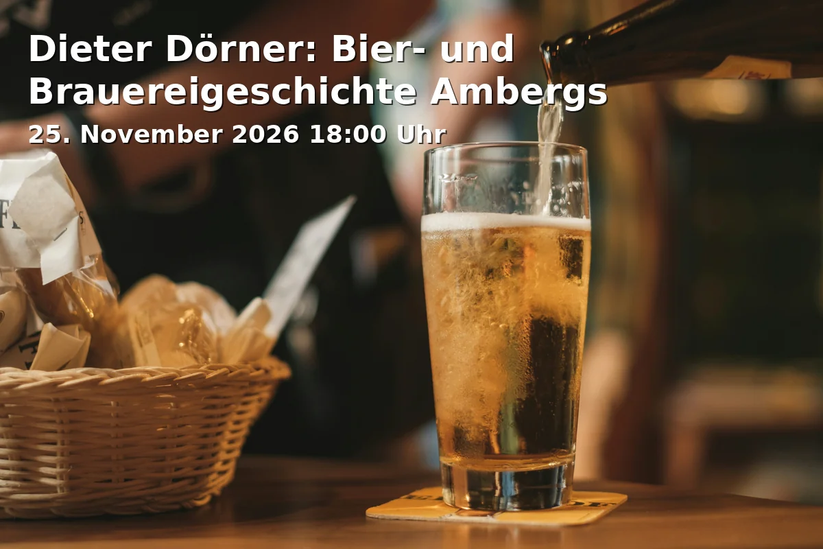 Event: Dieter Dörner: History of Beer and Breweries in Amberg