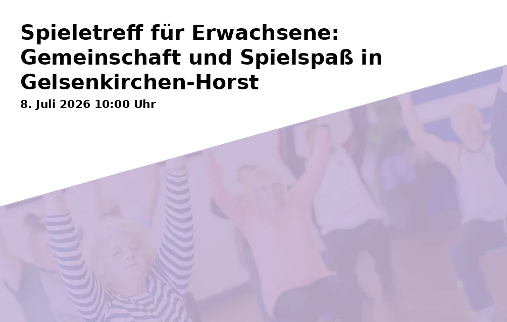 Event: Game Meeting for Adults: Community and Fun in Gelsenkirchen-Horst in Stadtteilbibliothek Horst, Turfstraße 21, Gelsenkirchen on 8. July 2026