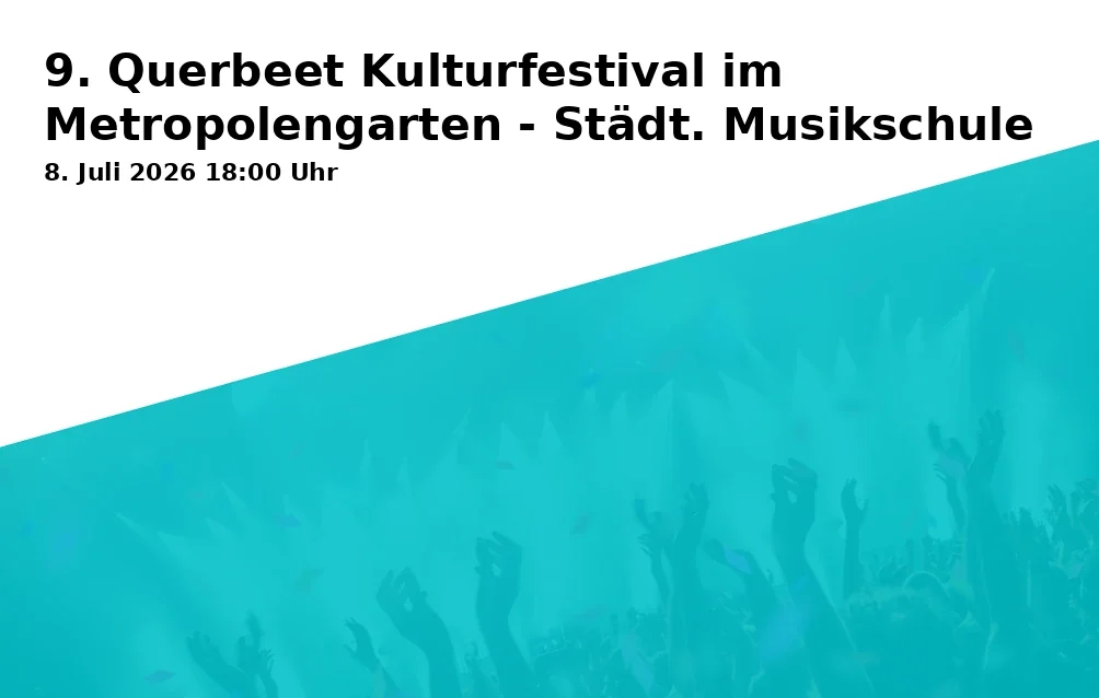 9th Querbeet Cultural Festival in the Metropolengarten - Municipal Music School