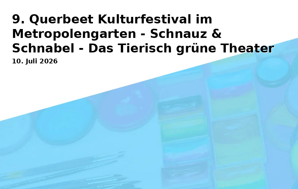 9th Querbeet Cultural Festival in the Metropolengarten - Schnauz & Schnabel - The Animal Green Theater for Kindergarten Children