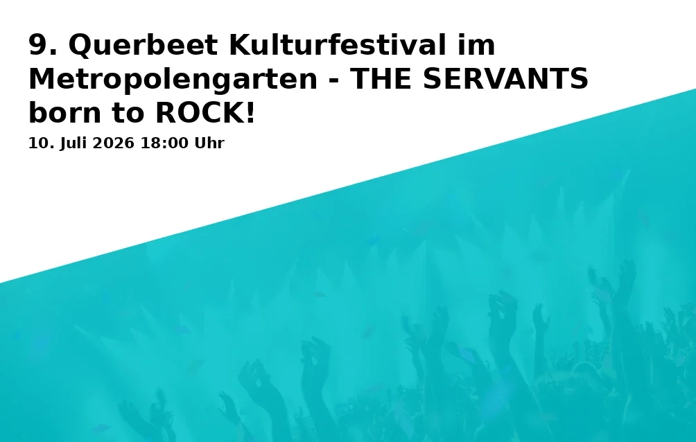 9th Querbeet Culture Festival in the Metropolengarten - THE SERVANTS born to ROCK!