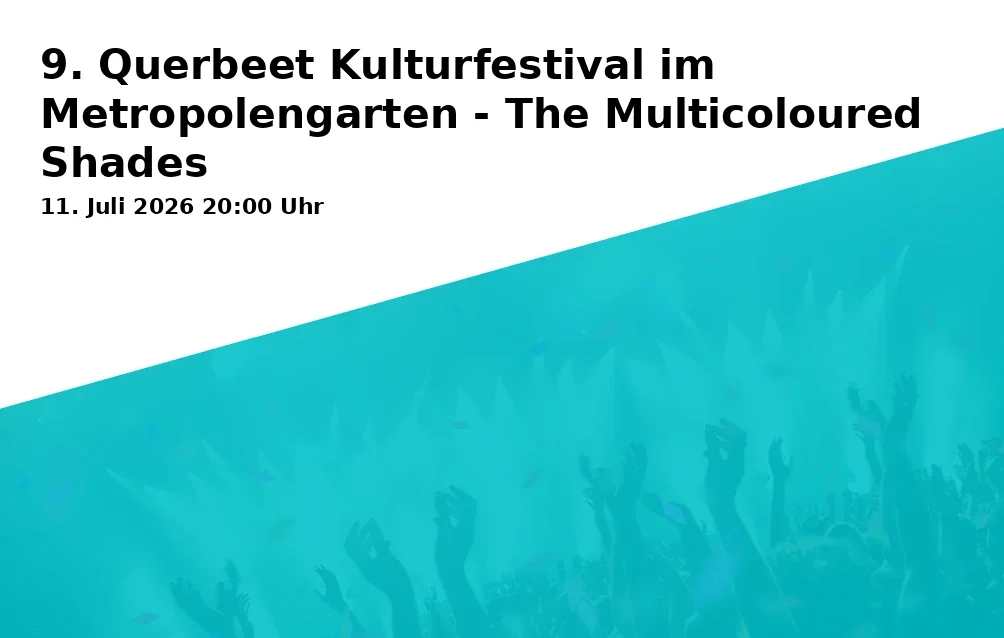Event: 9th Querbeet Culture Festival in the Metropolengarten - The Multicoloured Shades in Metropolengarten auf Dahlbusch e.V., Steeler Straße 61 (Eingang Am Dahlbusch), Gelsenkirchen-Rotthausen on 11. July 2026