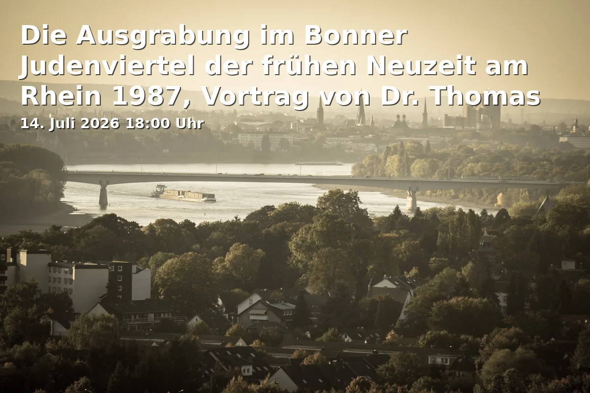 Event: The Excavation in the Bonn Jewish Quarter of the Early Modern Period on the Rhine 1987, Lecture by Dr. Thomas Kersting