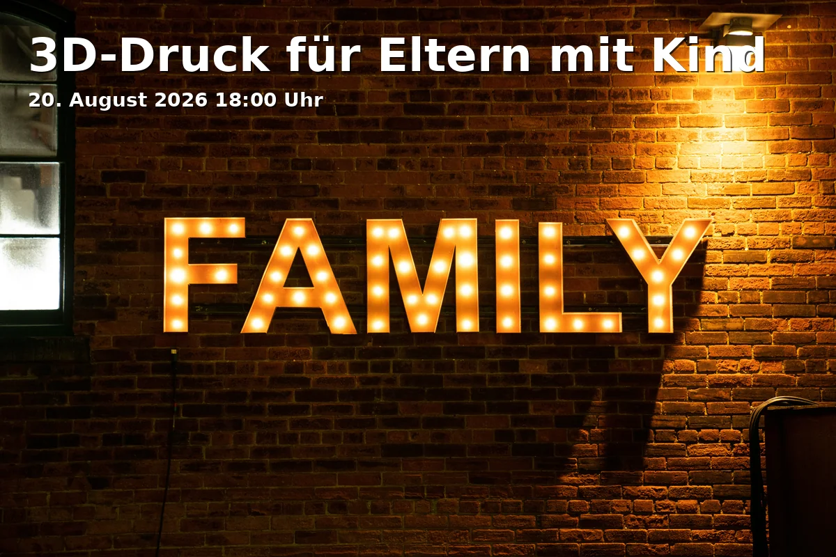 Event: 3D-Druck für Eltern mit Kind