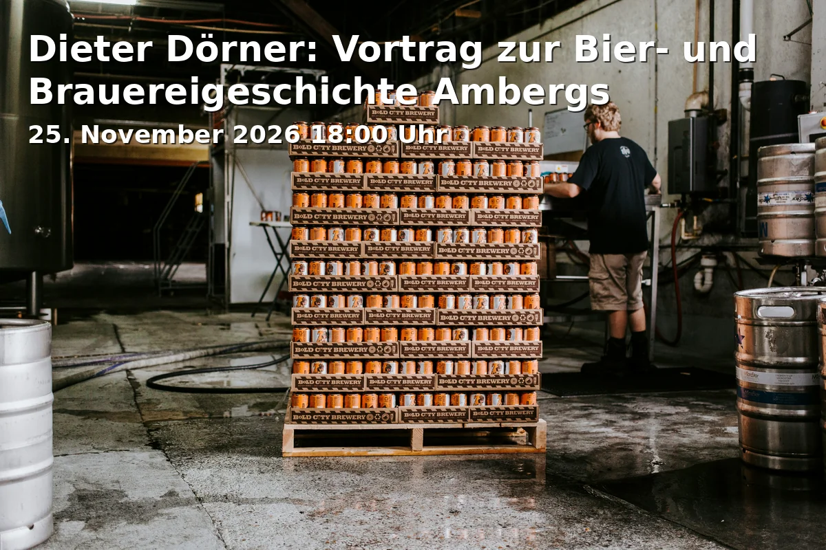 Event: Dieter Dörner: Lecture on the History of Beer and Breweries in Amberg