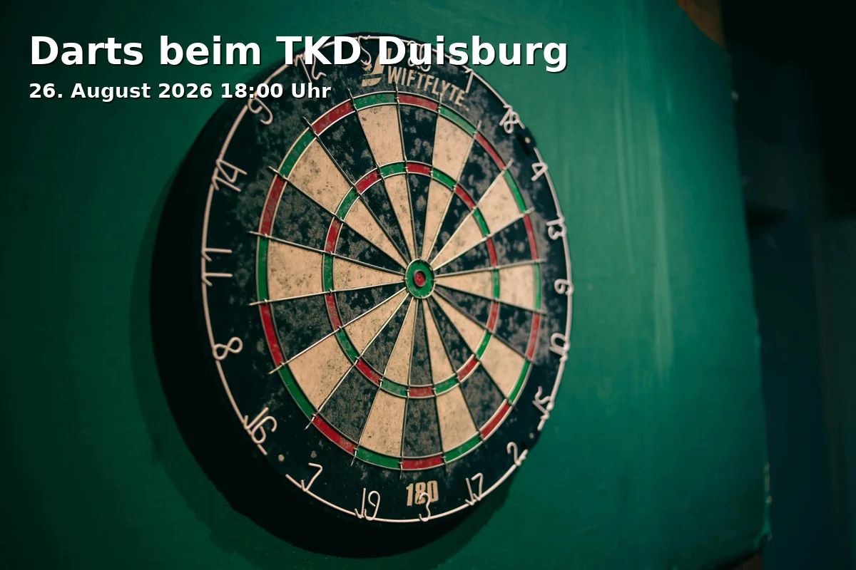 Event: Darts beim TKD Duisburg in Vereinsheim TKD Duisburg "Felix-Leysing-Haus", Esmarchstraße 41, 47058 Duisburg on 26. August 2026