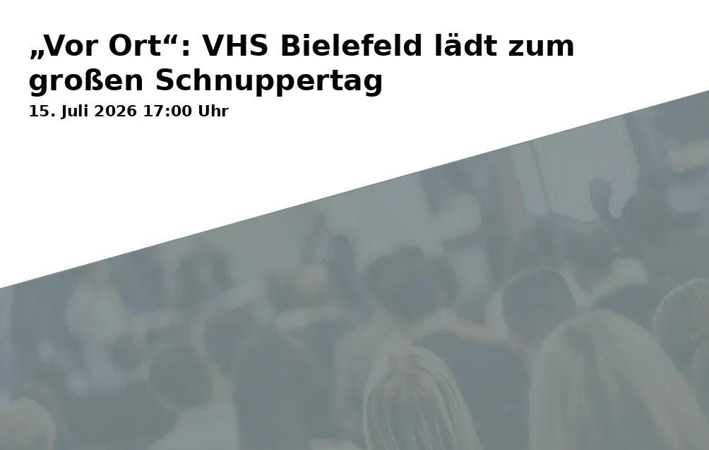 Event: „Vor Ort“: VHS Bielefeld lädt zum großen Schnuppertag in Ravensberger Park 1, 33607 Bielefeld on 15. Juli 2026