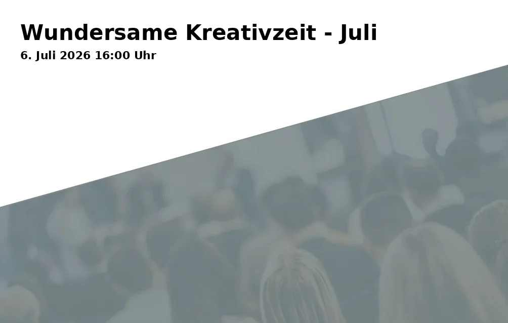 Wundersame Kreativzeit - Juli