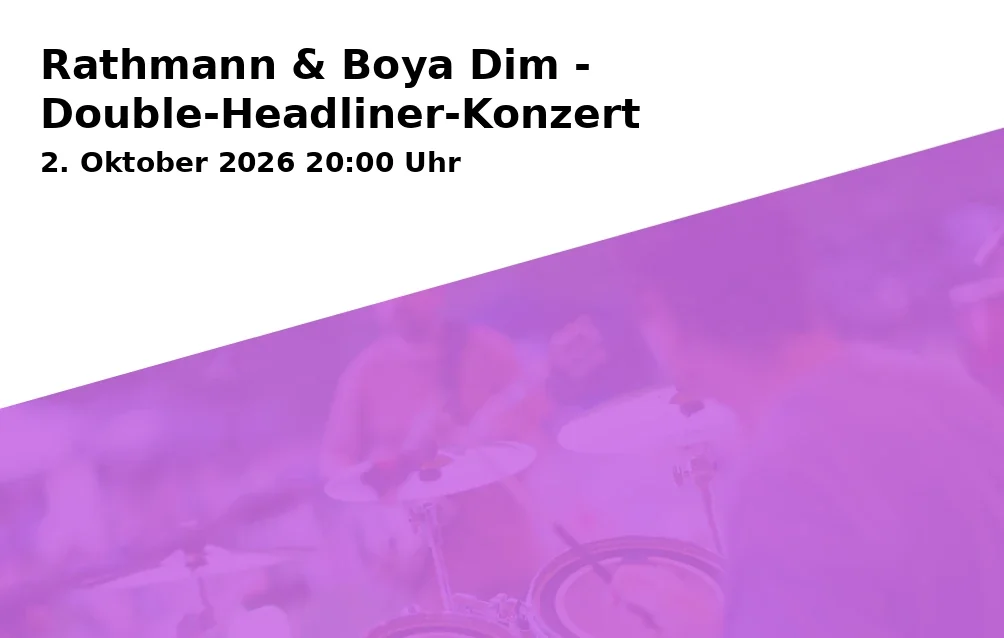Event: Rathmann & Boya Dim - Double-Headliner-Konzert