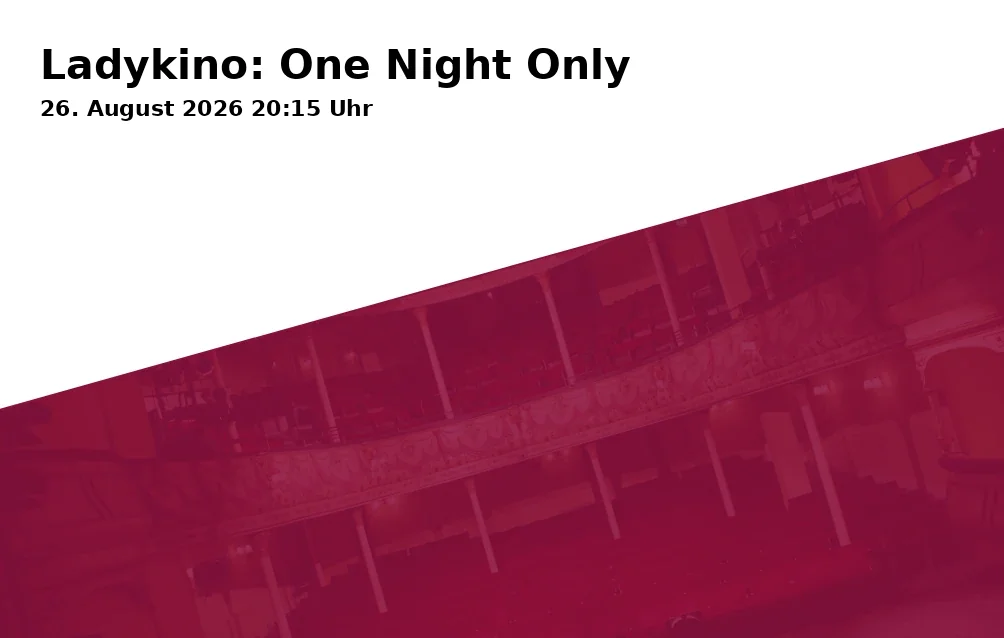 Event: Ladykino: One Night Only in Kinopolis, Am Alten Viehmarkt 5, 84028 Landshut on 26. August 2026
