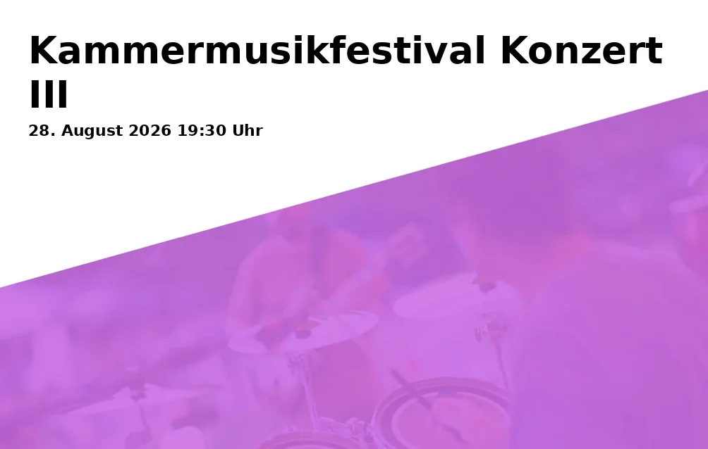 Event: Kammermusikfestival Konzert III in Rathausprunksaal, Altstadt 315, 84028 Landshut on 28. August 2026