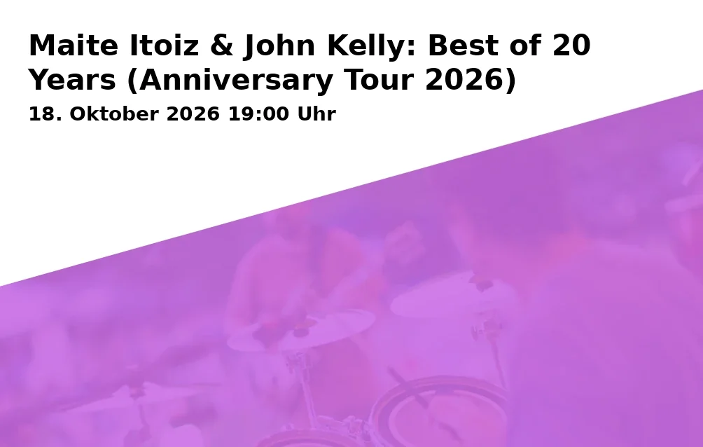 Event: Maite Itoiz & John Kelly: Best of 20 Years (Anniversary Tour 2026) in Freiheitshalle Hof - Kulmbacher Str. 4, 95030 Hof on 18. Oktober 2026