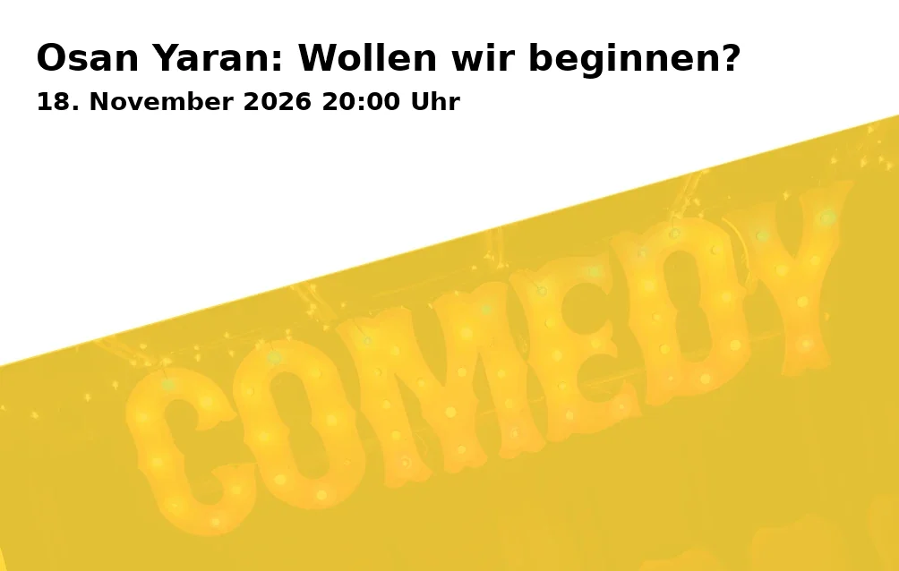 Event: Osan Yaran: Wollen wir beginnen? in Freiheitshalle Hof - Kulmbacher Str. 4, 95030 Hof on 18. November 2026
