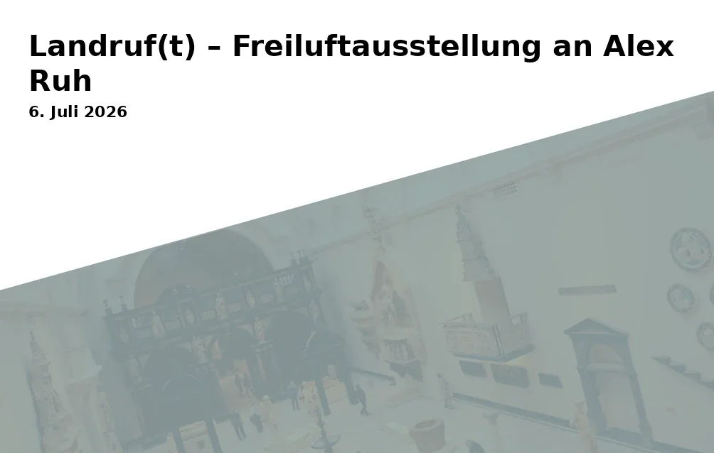 Event: Landruf(t) – Freiluftausstellung an Alex Ruh in Alex Ruh, Baunatal-Guntershausen on 6. Juli 2026