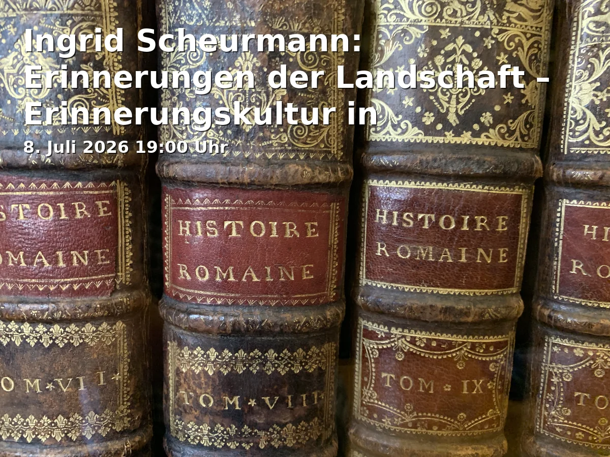 Ingrid Scheurmann: Erinnerungen der Landschaft – Erinnerungskultur in Regensburg
