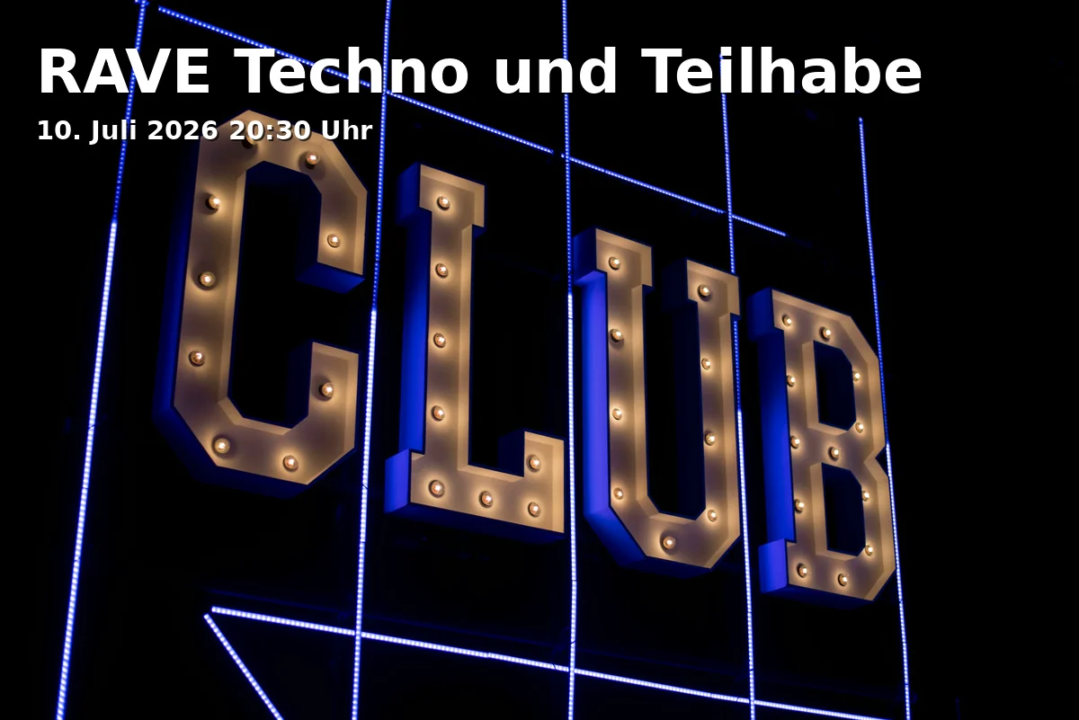 RAVE Techno und Teilhabe