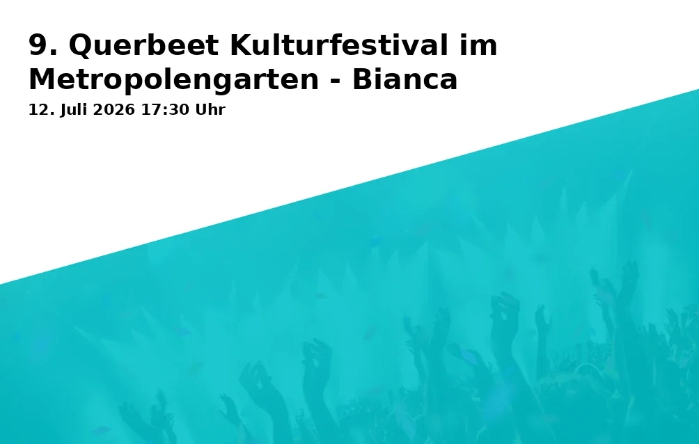 Event: 9th Querbeet Cultural Festival in the Metropolengarten - Bianca in Metropolengarten auf Dahlbusch e.V., Steeler Straße 61 (Eingang Am Dahlbusch), Gelsenkirchen-Rotthausen on 12. July 2026