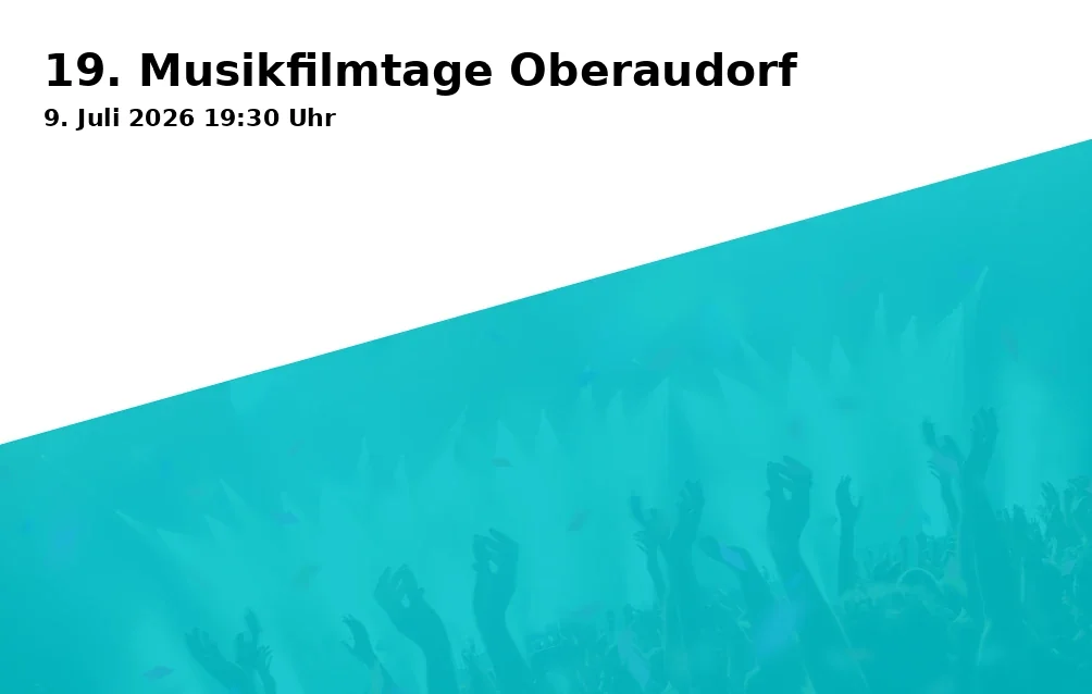 Event: 19. Musikfilmtage Oberaudorf in Kursaal, Kufsteiner Str. 4, 83080 Oberaudorf on 9. Juli 2026